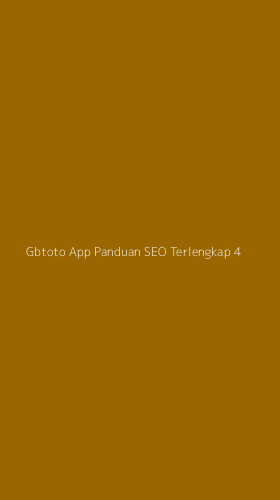 Tampilan Antarmuka Aplikasi Gbtoto App Panduan Seo Terlengkap - 4