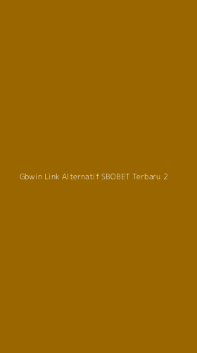 Tampilan Antarmuka Aplikasi Gbwin Link Alternatif Sbobet Terbaru - 2