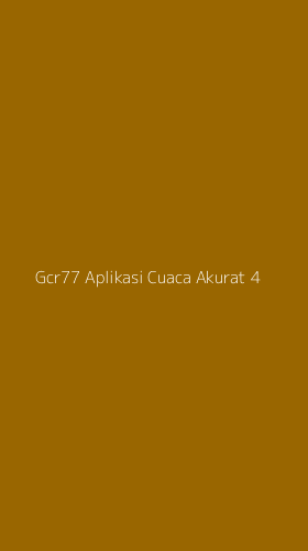 Tampilan Antarmuka Aplikasi Gcr77 Aplikasi Cuaca Akurat - 4