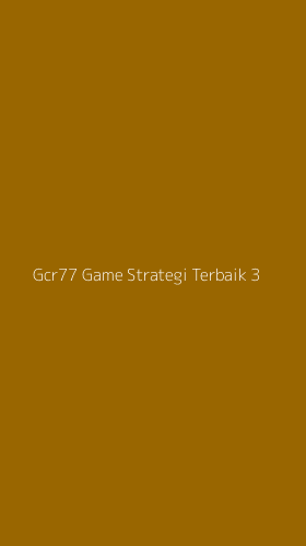 Tampilan Antarmuka Aplikasi Gcr77 Game Strategi Terbaik - 3