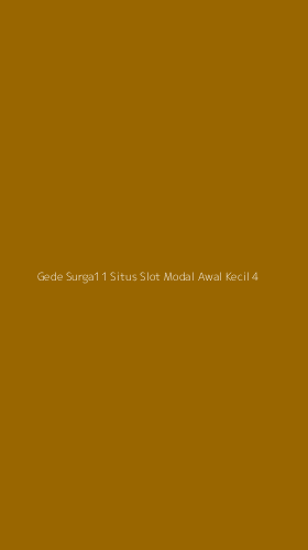 Tampilan Antarmuka Aplikasi Gede Surga11 Situs Slot Modal Awal Kecil - 4