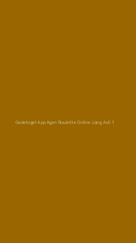 Tampilan Antarmuka Aplikasi Gedetogel App Agen Roulette Online Uang Asli - 1