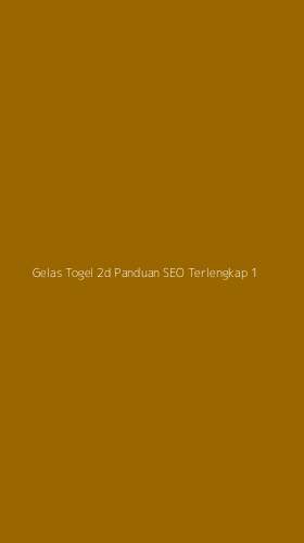 Tampilan Antarmuka Aplikasi Gelas Togel 2d Panduan Seo Terlengkap - 1