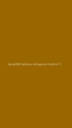 Tampilan Antarmuka Aplikasi Gelay888 Aplikasi Kebugaran Android - 3