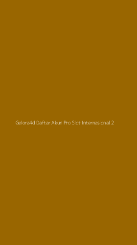 Tampilan Antarmuka Aplikasi Gelora4d Daftar Akun Pro Slot Internasional - 2