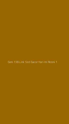 Tampilan Antarmuka Aplikasi Gem 138 Link Slot Gacor Hari Ini Resmi - 1