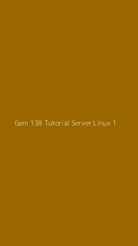 Tampilan Antarmuka Aplikasi Gem 138 Tutorial Server Linux - 1