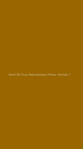 Tampilan Antarmuka Aplikasi Gem138 Situs Rekomendasi Pilihan Terbaik - 1