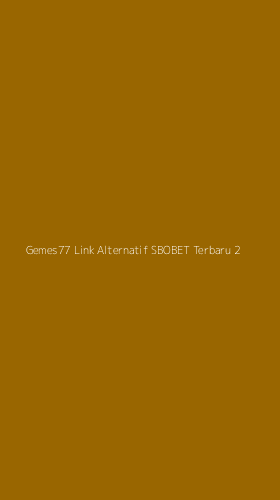 Tampilan Antarmuka Aplikasi Gemes77 Link Alternatif Sbobet Terbaru - 2