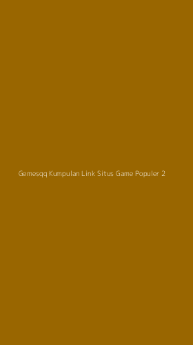 Tampilan Antarmuka Aplikasi Gemesqq Kumpulan Link Situs Game Populer - 2