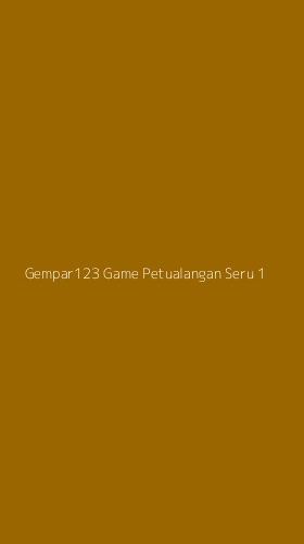 Tampilan Antarmuka Aplikasi Gempar123 Game Petualangan Seru - 1