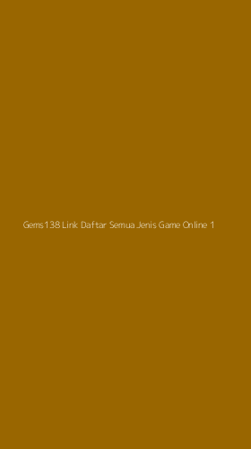 Tampilan Antarmuka Aplikasi Gems138 Link Daftar Semua Jenis Game Online - 1