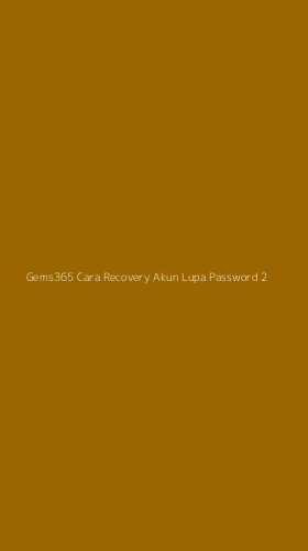 Tampilan Antarmuka Aplikasi Gems365 Cara Recovery Akun Lupa Password - 2