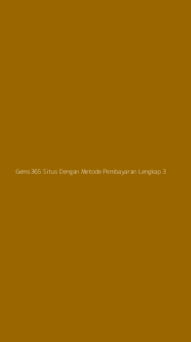 Tampilan Antarmuka Aplikasi Gems365 Situs Dengan Metode Pembayaran Lengkap - 3