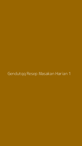 Tampilan Antarmuka Aplikasi Gendutqq Resep Masakan Harian - 1