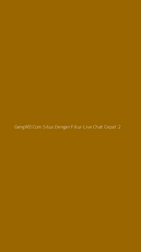 Tampilan Antarmuka Aplikasi Gengwd Com Situs Dengan Fitur Live Chat Cepat - 2