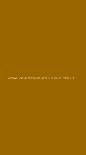 Tampilan Antarmuka Aplikasi Gengwd Daftar Kumpulan Game Slot Gacor Terbaik - 3