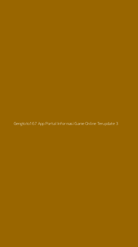 Tampilan Antarmuka Aplikasi Gengtoto167 App Portal Informasi Game Online Terupdate - 3