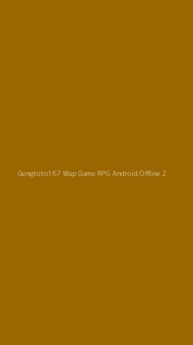 Tampilan Antarmuka Aplikasi Gengtoto167 Wap Game Rpg Android Offline - 2