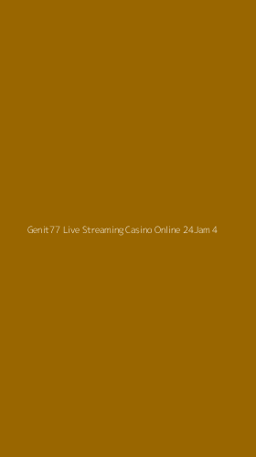 Tampilan Antarmuka Aplikasi Genit77 Live Streaming Casino Online 24jam - 4