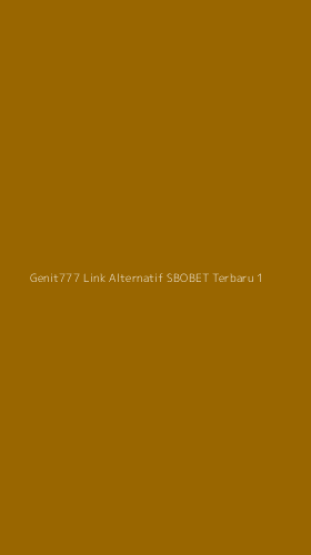 Tampilan Antarmuka Aplikasi Genit777 Link Alternatif Sbobet Terbaru - 1