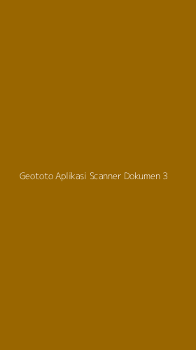 Tampilan Antarmuka Aplikasi Geototo Aplikasi Scanner Dokumen - 3