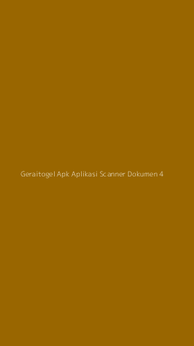 Tampilan Antarmuka Aplikasi Geraitogel Apk Aplikasi Scanner Dokumen - 4