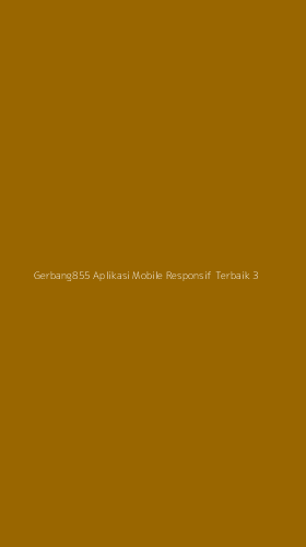 Tampilan Antarmuka Aplikasi Gerbang855 Aplikasi Mobile Responsif Terbaik - 3