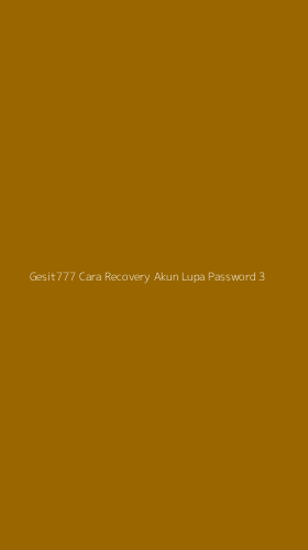 Tampilan Antarmuka Aplikasi Gesit777 Cara Recovery Akun Lupa Password - 3