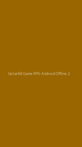 Tampilan Antarmuka Aplikasi Getar69 Game Rpg Android Offline - 2