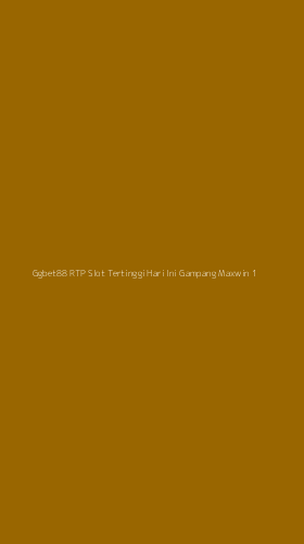 Tampilan Antarmuka Aplikasi Ggbet88 Rtp Slot Tertinggi Hari Ini Gampang Maxwin - 1