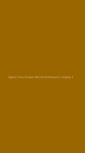 Tampilan Antarmuka Aplikasi Gghoki Situs Dengan Metode Pembayaran Lengkap - 4