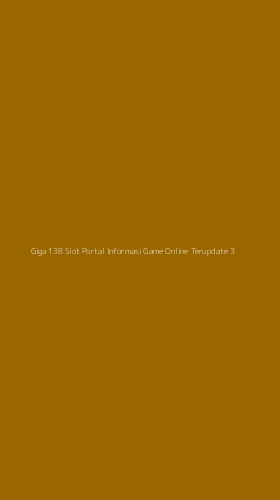Tampilan Antarmuka Aplikasi Giga 138 Slot Portal Informasi Game Online Terupdate - 3