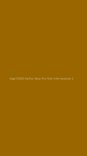 Tampilan Antarmuka Aplikasi Giga10000 Daftar Akun Pro Slot Internasional - 2