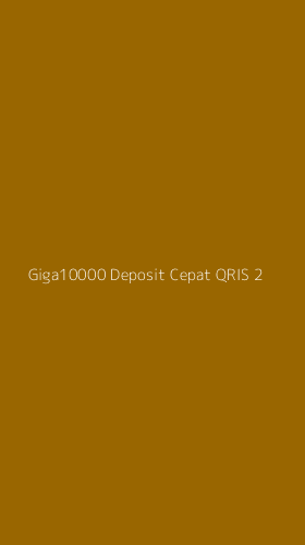 Tampilan Antarmuka Aplikasi Giga10000 Deposit Cepat Qris - 2
