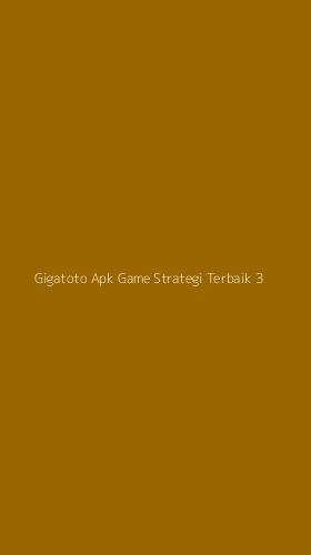 Tampilan Antarmuka Aplikasi Gigatoto Apk Game Strategi Terbaik - 3