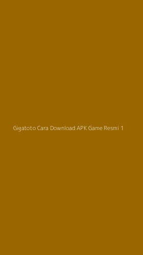 Tampilan Antarmuka Aplikasi Gigatoto Cara Download Apk Game Resmi - 1