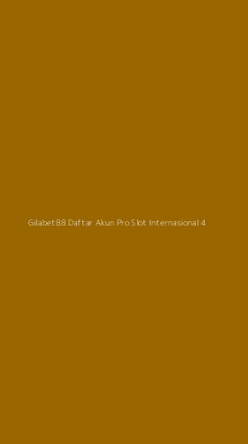 Tampilan Antarmuka Aplikasi Gilabet88 Daftar Akun Pro Slot Internasional - 4