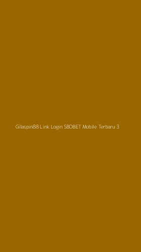 Tampilan Antarmuka Aplikasi Gilaspin88 Link Login Sbobet Mobile Terbaru - 3