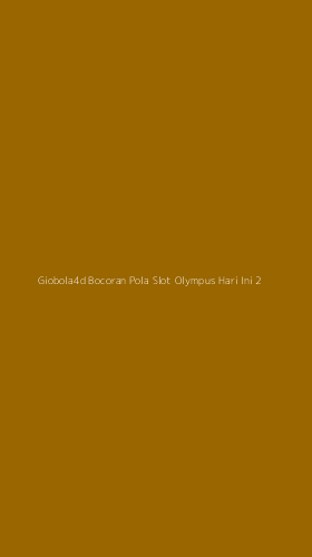 Tampilan Antarmuka Aplikasi Giobola4d Bocoran Pola Slot Olympus Hari Ini - 2