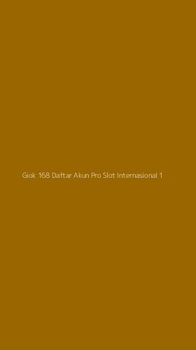 Tampilan Antarmuka Aplikasi Giok 168 Daftar Akun Pro Slot Internasional - 1