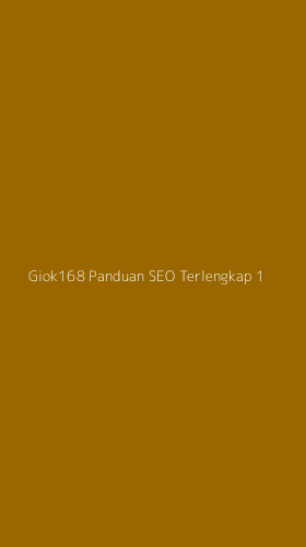Tampilan Antarmuka Aplikasi Giok168 Panduan Seo Terlengkap - 1