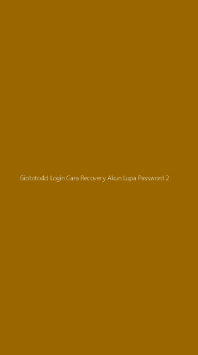 Tampilan Antarmuka Aplikasi Giototo4d Login Cara Recovery Akun Lupa Password - 2