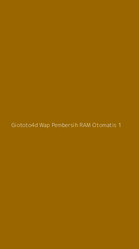 Tampilan Antarmuka Aplikasi Giototo4d Wap Pembersih Ram Otomatis - 1