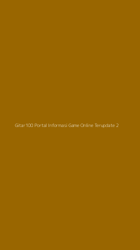 Tampilan Antarmuka Aplikasi Gitar100 Portal Informasi Game Online Terupdate - 2