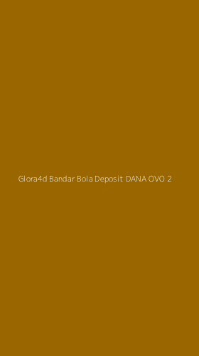 Tampilan Antarmuka Aplikasi Glora4d Bandar Bola Deposit Dana Ovo - 2