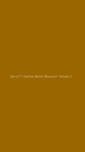 Tampilan Antarmuka Aplikasi Glory777 Aplikasi Mobile Responsif Terbaik - 3