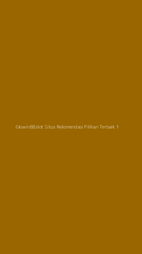 Tampilan Antarmuka Aplikasi Glowin88slot Situs Rekomendasi Pilihan Terbaik - 1