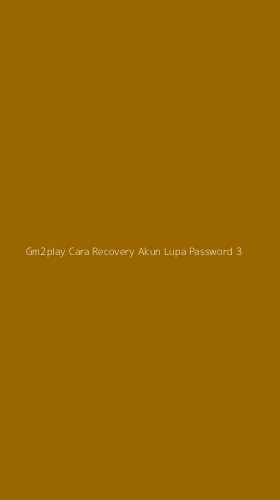 Tampilan Antarmuka Aplikasi Gm2play Cara Recovery Akun Lupa Password - 3