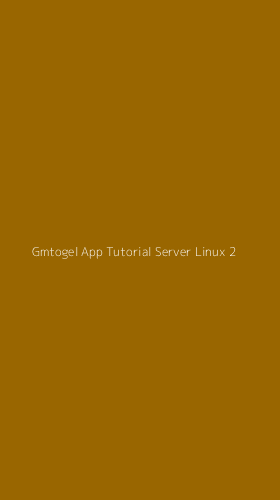 Tampilan Antarmuka Aplikasi Gmtogel App Tutorial Server Linux - 2